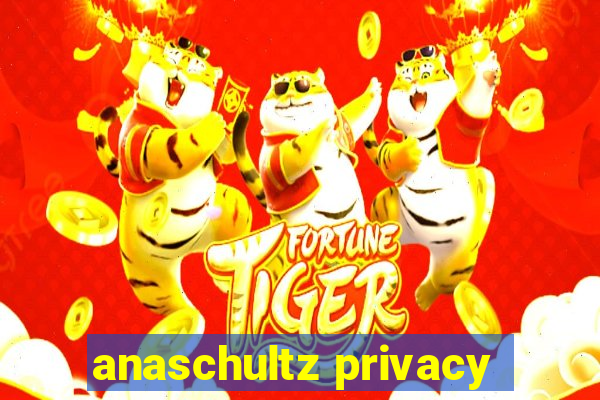 anaschultz privacy